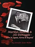 E-Book (epub) Marilyn Monroe & Joe DiMaggio: Love In Japan, Korea & Beyond von Jennifer Jean Miller