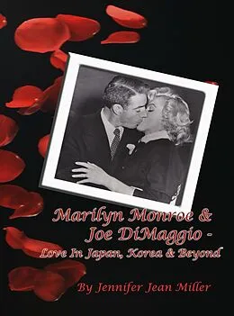 E-Book (epub) Marilyn Monroe & Joe DiMaggio: Love In Japan, Korea & Beyond von Jennifer Jean Miller