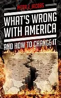 E-Book (epub) What's Wrong With America And How To Change It von Peter Jacobs
