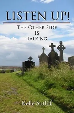 E-Book (epub) Listen Up! the Other Side Is Talking. von Kelle Sutliff