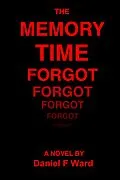 E-Book (epub) Memory Time Forgot von Daniel F Ward