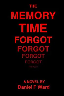 E-Book (epub) Memory Time Forgot von Daniel F Ward
