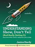 E-Book (epub) Understanding Show, Don't Tell (And Really Getting It) von Janice Hardy
