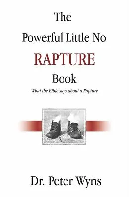E-Book (epub) The Powerful Little No Rapture Book von Peter Wyns