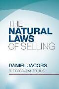 Kartonierter Einband The Natural Laws Of Selling: The Essential Truths von Daniel Jacobs