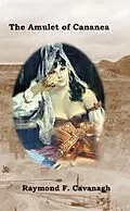 E-Book (epub) Amulet of Cananea von Raymond F. Cavanagh