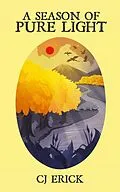 E-Book (epub) A Season of Pure Light (Yellow World, #1) von Cj Erick