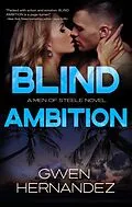 E-Book (epub) Blind Ambition (Men of Steele, #2) von Gwen Hernandez