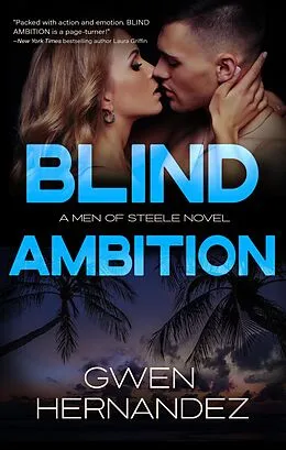 E-Book (epub) Blind Ambition (Men of Steele, #2) von Gwen Hernandez