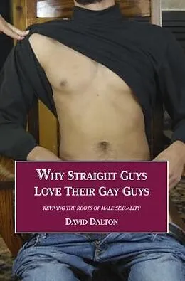E-Book (epub) Why Straight Guys Love Their Gay Guys von David Dalton