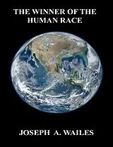 E-Book (epub) The Winner of the Human Race von Joseph A. Wailes