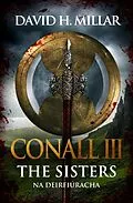 E-Book (epub) Conall III: The Sisters-Na Deirfiúracha von David H. Millar