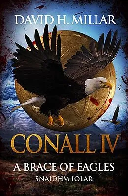 E-Book (epub) Conall IV: A Brace of Eagles-Snaidhm Iolar von David H. Millar