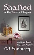 E-Book (epub) Shafted, or the Toastrack Enigma von CJ Verburg