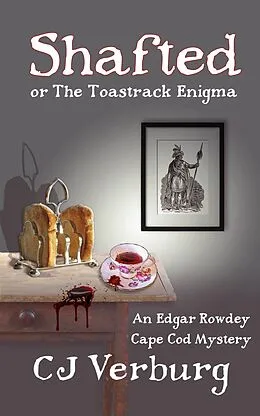 E-Book (epub) Shafted, or the Toastrack Enigma von CJ Verburg