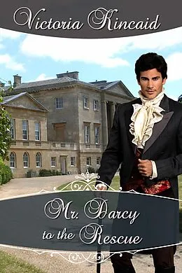 E-Book (epub) Mr. Darcy to the Rescue von Victoria Kincaid