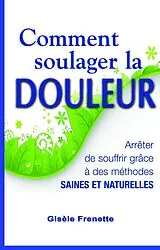 E-Book (epub) Comment soulager la douleur von Gisele Frenette