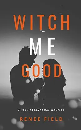 E-Book (epub) Witch Me Good von Renee Field