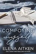 E-Book (epub) Composing Myself von Elena Aitken