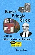 E-Book (epub) Roger Pringle Kirk and the Alberta Winner Furnace von Don Casselman
