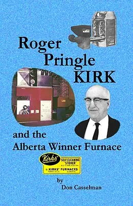 E-Book (epub) Roger Pringle Kirk and the Alberta Winner Furnace von Don Casselman