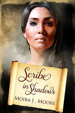 E-Book (epub) Scribe in Shadows von Moira J. Moore
