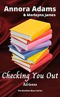 E-Book (epub) Checking You Out (The Restless Bean, #2) von Annora Adams, Marlayna James