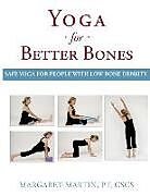 Couverture cartonnée Yoga for Better Bones: Safe Yoga for People with Osteoporosis de Margaret Martin