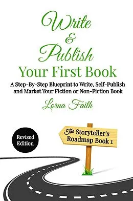 E-Book (epub) Write and Publish Your First Book (The Storyteller's Roadmap, #1) von Lorna Faith