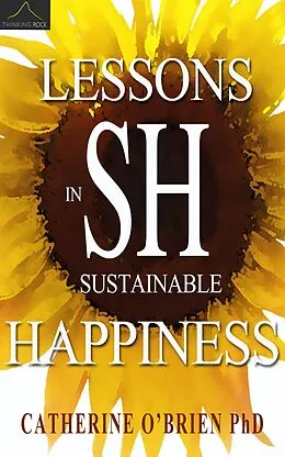 E-Book (epub) Lessons in Sustainable Happiness von Catherine O'Brien