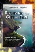 E-Book (epub) Receiving the Gift We Give. von Martin Neil Campbell