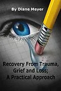 E-Book (epub) Recovery from Trauma, Grief and Loss; A Practical Approach von Diane Meyer