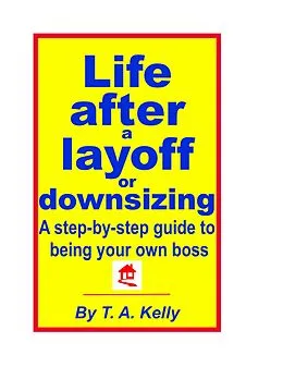 E-Book (epub) Life After a Layoff or Downsizing von T. A. Kelly