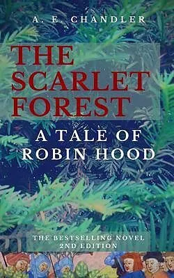 ePUB The Scarlet Forest A Tale of Robin Hood 2nd ed. von A. E. Chandler