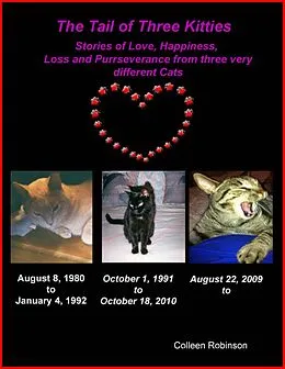 E-Book (epub) The Tail of Three Kitties: Stories of Love, Happiness, Loss and Purrseverance von Colleen Robinson