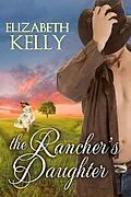 E-Book (epub) Rancher's Daughter von Elizabeth Kelly