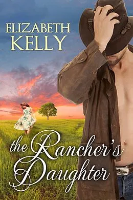 E-Book (epub) Rancher's Daughter von Elizabeth Kelly