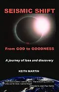 E-Book (epub) Seismic Shift: From God to Goodness von Keith Martin
