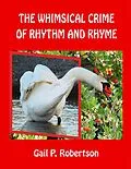 E-Book (epub) The Whimsical Crime of Rhythm and Rhyme von Gail P. Robertson