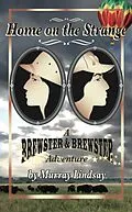 E-Book (epub) Home on the Strange_A Brewster and Brewster Adventure von Murray Lindsay