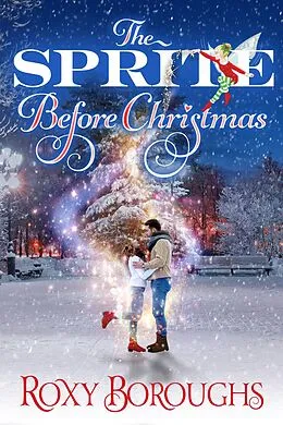 E-Book (epub) The Sprite Before Christmas von Roxy Boroughs