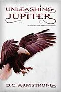 E-Book (epub) Unleashing Jupiter von D. C. Armstrong