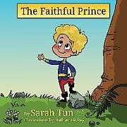 Kartonierter Einband The Faithful Prince von Sarah Tun