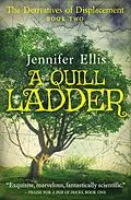 E-Book (epub) A Quill Ladder (Derivatives of Displacement, #2) von Jennifer Ellis