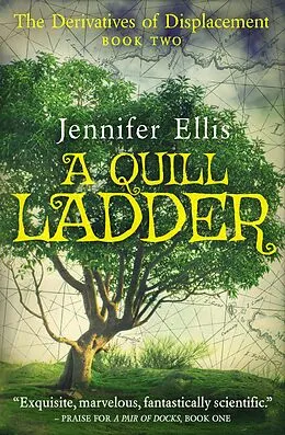 E-Book (epub) A Quill Ladder (Derivatives of Displacement, #2) von Jennifer Ellis