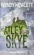 E-Book (epub) Ailey of Skye (Isle of Skye, #1) von Wendy Hewlett