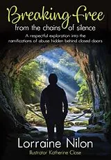 ePUB Breaking Free from the Chains of Silence von Lorraine Nilon