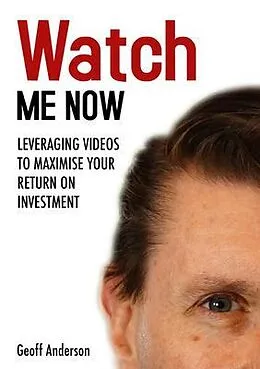 E-Book (epub) Watch Me Now von Geoff Anderson