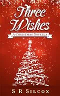 E-Book (epub) Three Wishes von S R Silcox