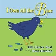 Couverture cartonnée I Own All the Blue de Elle Carter Neal
